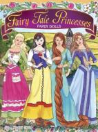 Fairy Tale Princesses Paper Dolls di Miller edito da Dover Publications Inc.