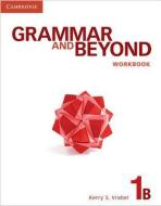 Grammar and Beyond Level 1 Workbook B di Kerry S. Vrabel edito da Cambridge University Press