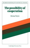 The Possibility of Cooperation di Michael Taylor edito da Cambridge University Press