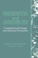 Presidents and Assemblies di Matthew Soberg Shugart, John M. Carey edito da Cambridge University Press