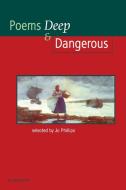 Poems - Deep and Dangerous di Josephine Phillips edito da Cambridge University Press
