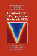 An Introduction to Computational Stochastic Pdes di Gabriel Lord, Catherine Elizabeth Powell, Tony Shardlow edito da Cambridge University Press