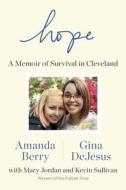 Hope di Amanda Berry, Gina DeJesus edito da Penguin Publishing Group