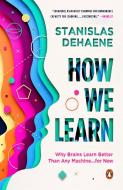 How We Learn: Why Brains Learn Better Than Any Machine . . . for Now di Stanislas Dehaene edito da PENGUIN GROUP