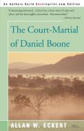 The Court-Martial of Daniel Boone di Allan W. Eckert edito da iUniverse
