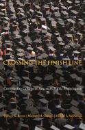 Crossing the Finish Line - Completing College at America`s Public Universities di William G. Bowen edito da Princeton University Press