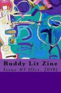 Buddy Lit Zine: Issue #3 di Buddy Lit Zine edito da LIGHTNING SOURCE INC