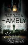 House Of The Patriarch di Barbara Hambly edito da Severn House Publishers Ltd