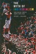 The Myth Of Individualism di Peter L. Callero edito da Rowman & Littlefield