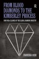 From Blood Diamonds to the Kimberley Process: How Ngos Cleaned Up the Global Diamond Industry di Franziska Bieri edito da ROUTLEDGE