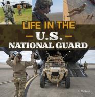 Life in the U.S. National Guard di Mo Barrett edito da Capstone