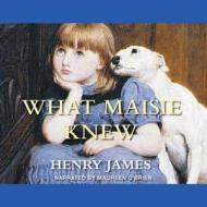 What Maisie Knew di Henry James edito da Audiogo
