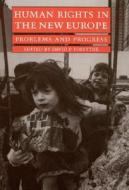 Human Rights in the New Europe di David P. Forsythe edito da University of Nebraska Press