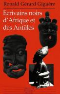 Ecrivains noirs d'Afrique et des Antilles di Ronald Gérard Giguère edito da Lang, Peter