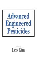 Advanced Engineered Pesticides di Kim edito da Taylor & Francis Inc