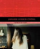 Japanese Horror Cinema edito da University Of Hawai'i Press