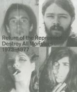 Return of the Repressed: Destroy All Monsters 1974-1977 edito da PICTUREBOX