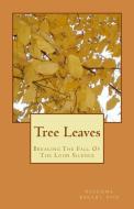 Tree Leaves: Breaking the Fall of the Loud Silence di Dr Rosenna Bakari edito da Rosenna Bakari