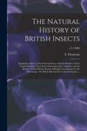 THE NATURAL HISTORY OF BRITISH INSECTS : di E. EDWARD DONOVAN edito da LIGHTNING SOURCE UK LTD