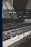 Orchestration di Cecil Forsyth edito da LEGARE STREET PR