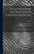 A Handbook of the Practice of Forensic Medicine: Based Upon Personal Experience; Volume 2 di Johann Ludwig Casper, George William Balfour edito da LEGARE STREET PR