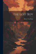 The Lost Boy di Henry Van Dyke edito da LEGARE STREET PR