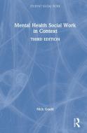 Mental Health Social Work In Context di Nick Gould edito da Taylor & Francis Ltd