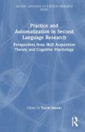 Practice And Automatization In Second Language Research edito da Taylor & Francis Ltd