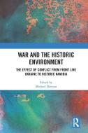 War And The Historic Environment edito da Taylor & Francis Ltd