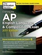 Cracking The Ap English Language And Composition Exam di Princeton Review edito da Random House Usa Inc