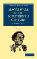 Maori Wars of the Nineteenth Century di S. Percy Smith edito da Cambridge University Press