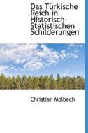 Das T Rkische Reich In Historisch-statistischen Schilderungen di Christian Molbech edito da Bibliolife