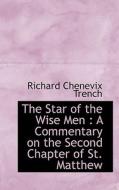 The Star Of The Wise Men di Richard Chenevix Trench edito da Bibliolife