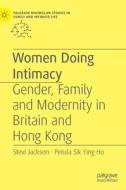 Women Doing Intimacy di S. Jackson, P. Sik Ying Ho, Petula Sik Ying Ho edito da Palgrave Macmillan