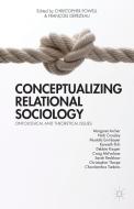 Conceptualizing Relational Sociology di C. Powell edito da Palgrave Macmillan