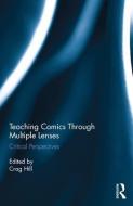 Teaching Comics Through Multiple Lenses edito da Taylor & Francis Ltd