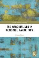 The Marginalized in Genocide Narratives di Giorgia Dona edito da Routledge
