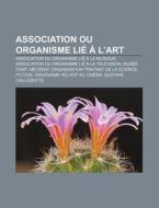 Association Ou Organisme Li L'art: U di Livres Groupe edito da Books LLC, Wiki Series