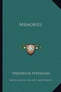 Memories di Frederick Wedmore edito da Kessinger Publishing