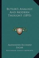 Butler's Analogy and Modern Thought (1893) di Alexander Richard Eagar edito da Kessinger Publishing