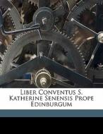 Liber Conventus S. Katherine Senensis Prope Edinburgum di Abbotsford Club, Maidment James edito da Nabu Press