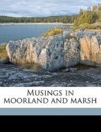 Musings In Moorland And Marsh di Samuel Wills edito da Nabu Press