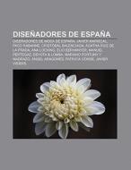 Diseñadores de España di Source Wikipedia edito da Books LLC, Reference Series