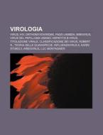 Virologia: Virus, Hiv, Orthomyxoviridae, di Fonte Wikipedia edito da Books LLC, Wiki Series