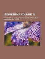 Biometrika Volume 12 di London University College edito da Rarebooksclub.com