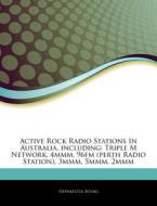 Active Rock Radio Stations In Australia, di Hephaestus Books edito da Hephaestus Books
