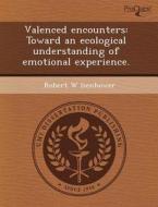 Valenced Encounters di Emily C Dykhuizen, Robert W Isenhower edito da Proquest, Umi Dissertation Publishing