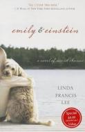 Emily and Einstein: A Novel of Second Chances di Linda Francis Lee edito da St. Martin's Griffin