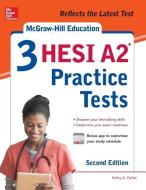 McGraw-Hill Education 3 Hesi A2 Practice Tests, Second Edition di Kathy A. Zahler edito da MCGRAW HILL BOOK CO