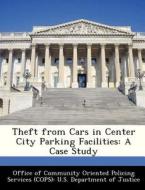 Theft From Cars In Center City Parking Facilities edito da Bibliogov